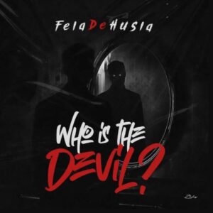 Feladehusla - Who Is The Devil?