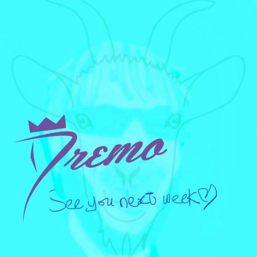 Dremo See You Next Week
