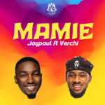 Jaypaul – Mamie ft Verchi