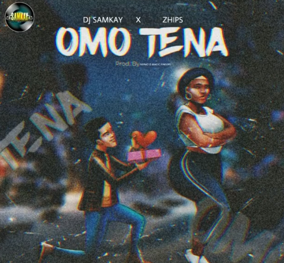 Dj Samkay – Omo Tena Ft Zhips