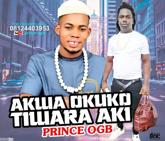 Prince Ogb – Akwa Okuko Tiwara Aki