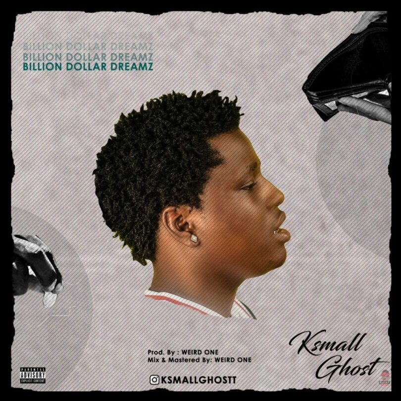 Ksmall Ghost – Billion Dollar Dreamz