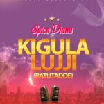 Spice Diana – Kiggula Luggi (Baatutadde)