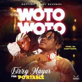 Fizzy Mayur – Woto Woto ft Portable