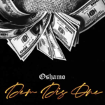 Oshamo – Dem Dis One