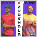 Major Keys - Zyakhala Ft Galectik
