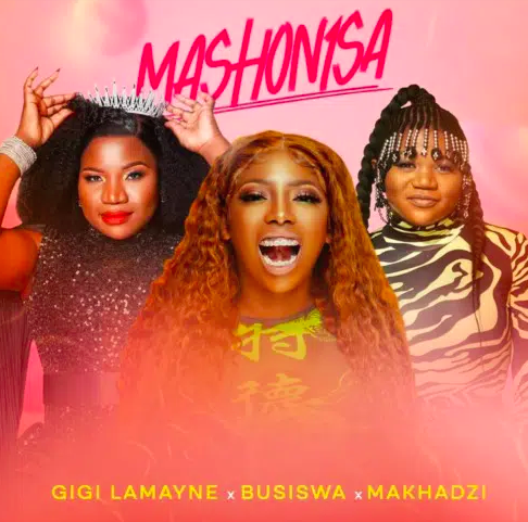 Gigi Lamayne – Mashonisa Ft. Busiswa & Makhadzi