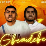 DJ OP Dot – Gbemidebe ft. Qdot