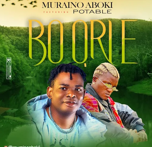 Muraino Aboki – Bo Ori E Ft. Portable