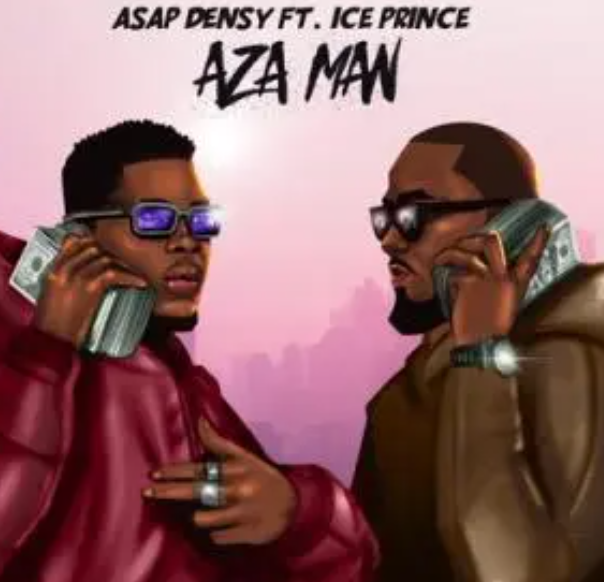 Asap Densy – Aza Man Ft. Ice Prince