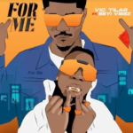 Vic Tilar – For Me ft. Seyi Vibez