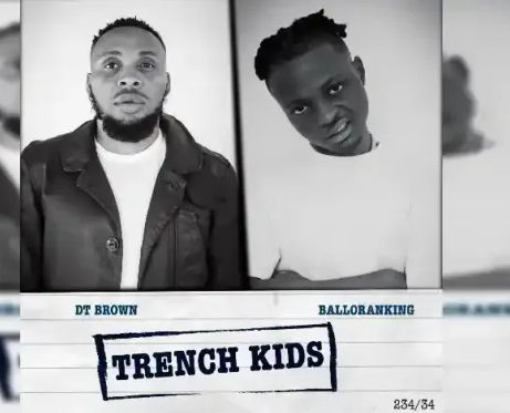 Balloranking – Trench kids Ft. Dt Brown