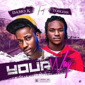 Damo K – Your Way ft. Tobless
