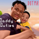 Dotman – Daddy Duties