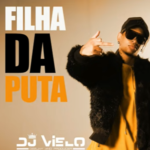 Dj Vielo - Filha Da Puta