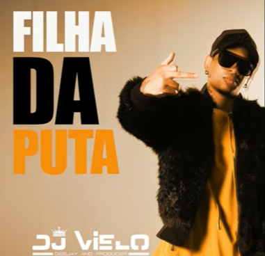 Dj Vielo - Filha Da Puta