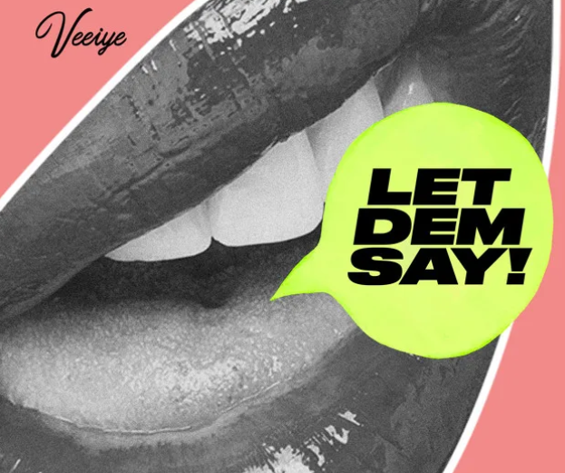 Veeiye – Let Dem Say