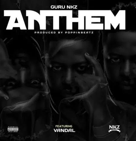 Guru Nkz – Anthem ft Vandal
