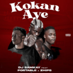 Dj samkay - Kokan Aye Ft Portable & Zhips