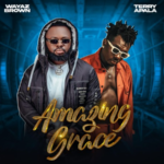 Wayaz Brown – Amazing Grace ft. Terry Apala