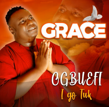 Ogbuefi I Go Tuk - Grace