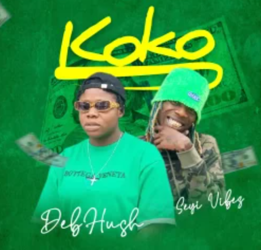 Debhush - Koko Ft Seyi Vibes