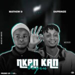 Mathew D – Nkan Kan Bayen Ft. Daprinze
