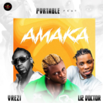 Portable – Amaka Ft Orezi & Li2 Doctor