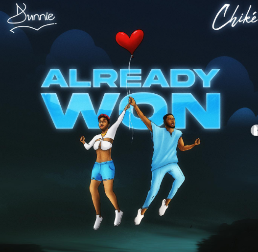Dunnie - Already Won Ft Chike