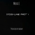 Meka E - Story Line Part 1