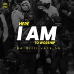 Holy Drill – Here I Am To Worship the drill version