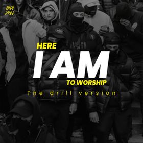 Holy Drill – Here I Am To Worship the drill version