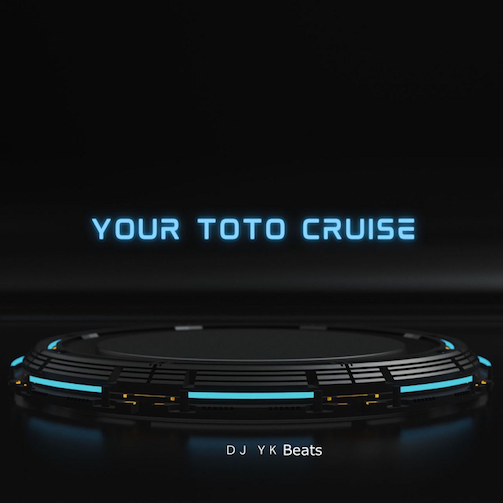 DJ YK – Your Toto Cruise
