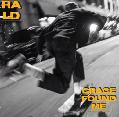 RALD – Grace Found Me