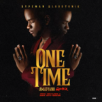 HypeMan BloodTonik - One Time Amapiano Remix