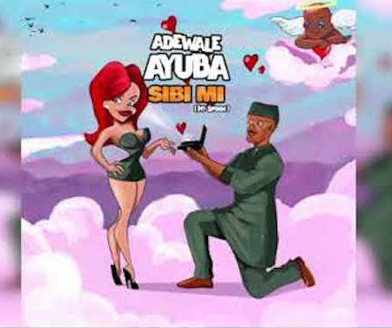 Adewale Ayuba – Sibi Mi