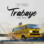 Dj Cora – Trabaye (Free Beat)