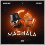 Machala Way – Machala ft Portable