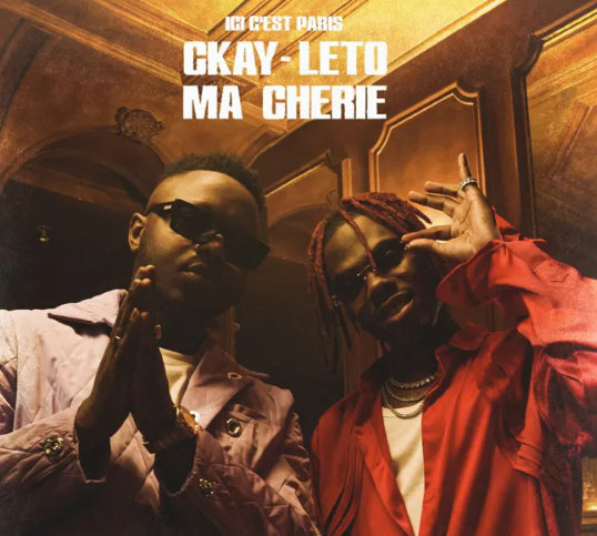 Ici C’est Paris – Ma Chérie Ft. CKay & Leto