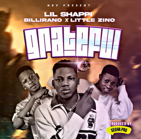 Lil Shappi - Grateful Ft Billirano & Little Zino