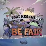 Tori Keeche – Be Fair