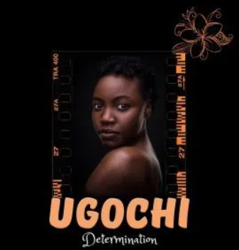 Determination - Ugochi