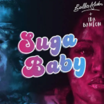 Bella Alubo – Suga Baby Ft 1da Banton