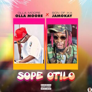 Son Of Ika Jamokay – Sope Otilo Ft. Ola Moore