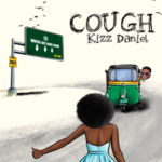 Kizz Daniel – Cough (Odoyewu)