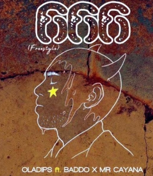 Oladips – 666 (Freestyle) ft. Baddo & Mr Cayana