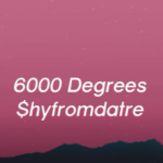 $hyfromdatre - 6000 Degrees (Ah Ha)