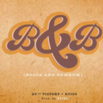 AV – B&B (Booze & Bumbum) Ft Victony & KTIZO