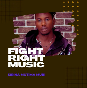 Fight Right Music - Sirina Mutima Mubi