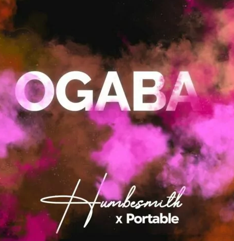 Humblesmith – Ogaba Ft Portable